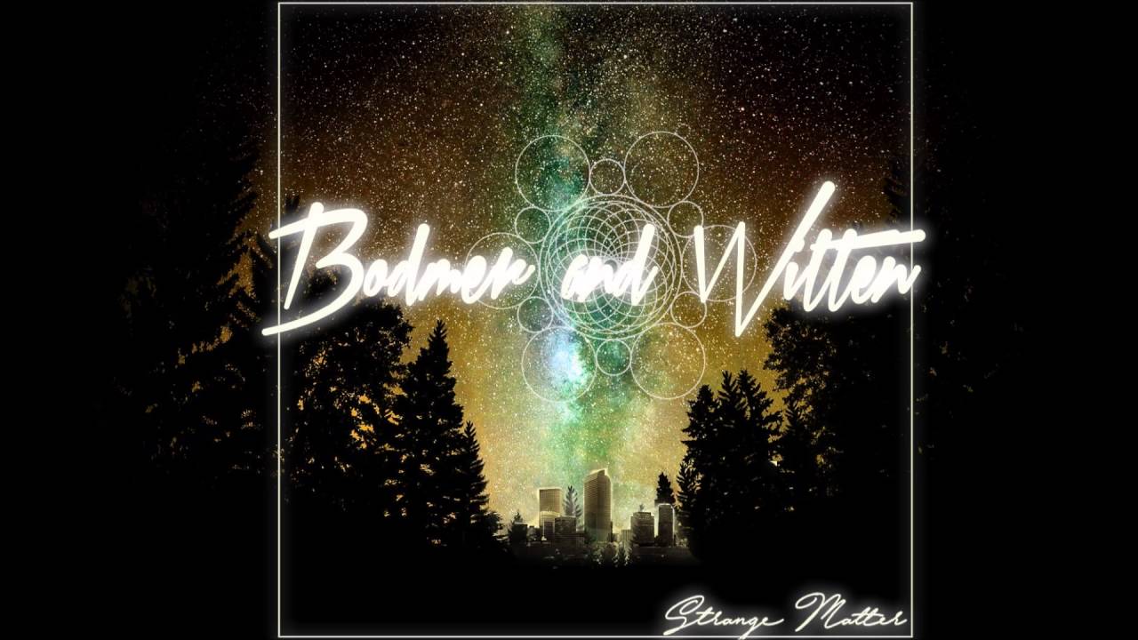 Bodmer and Witten - Strange Matter (Original) [Free Download]