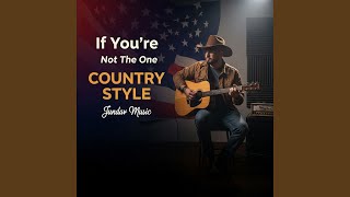 If Youre Not The One country Style