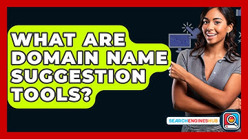 What Are Domain Name Suggestion Tools? - SearchEnginesHub.com