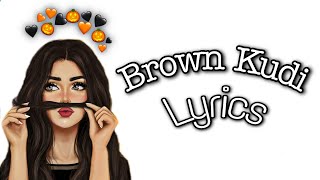 Brown Kudi (Lyrics)|| Abeer Arora||