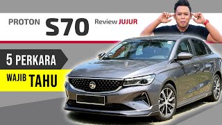 PROTON S70 (Baru): 5 RAHSIA Kena Tahu Sebelum Beli (Part 04)