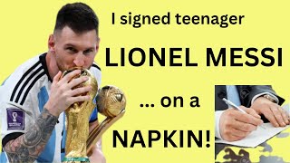SPECIAL REPORT: &#39;I signed Messi...on a napkin!&#39;