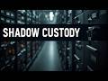 Shadow Custody: The Architecture of Control Beneath Modern Ownership | Audit 009