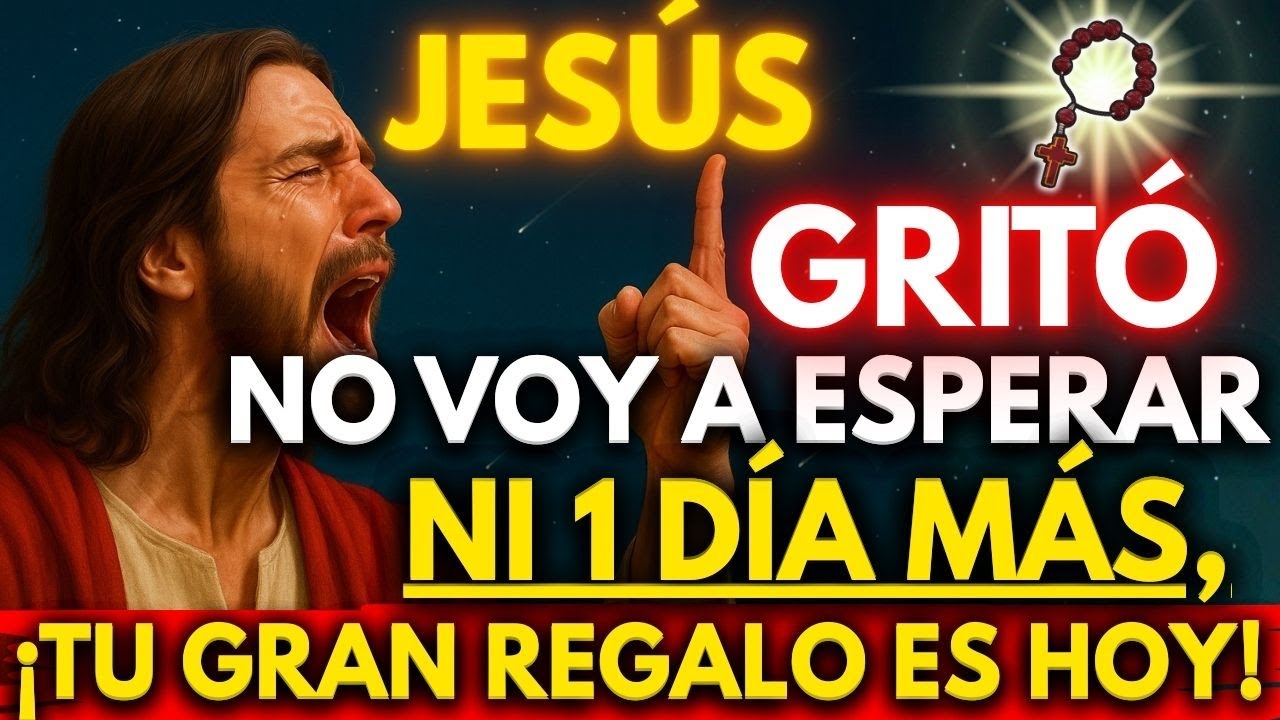 🚨 JESÚS DICE: NO VOY A ESPERAR NI 1 DÍA MÁS, ¡TU GRAN REGALO ES AHORA!