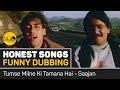 Tumse milne ki tammana hai saajan  honest songs  funny dubbing ft salman khan and madhuri dixit