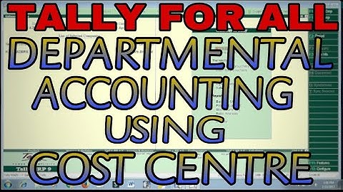 DEPARTMENTAL ACCOUNTING USING COST CENTRE IN TALLY.ERP9 | MAINTAIN COST CENTRES