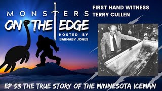 Monsters on the Edge #53 The True Story of the Minnesota Iceman with guest Terry Cullen