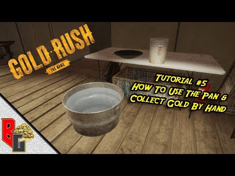 Gold Rush - Tutorial #5 - How To Use The Pan & Collect Gold By Hand