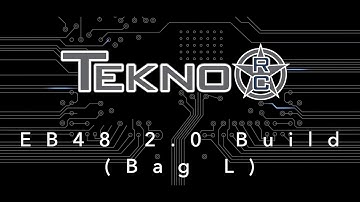 Tekno EB48 2.0 Build (Bag L)