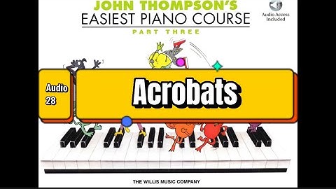 Lesson 14: Acrobats, Audio 28, John Thompson’s Easiest Piano Course Part 3