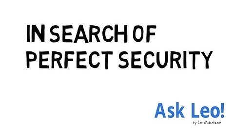 In Search of Perfect Security