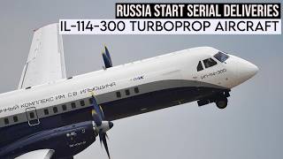 The World Is Shocked! Russia Start Serial Deliveries of Il-114-300 Aircraft with Domestic Components