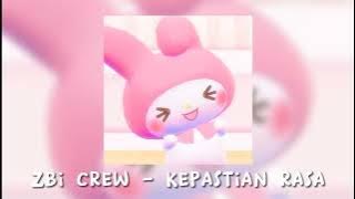 ZBI Crew - Kepastian rasa (Speed up)