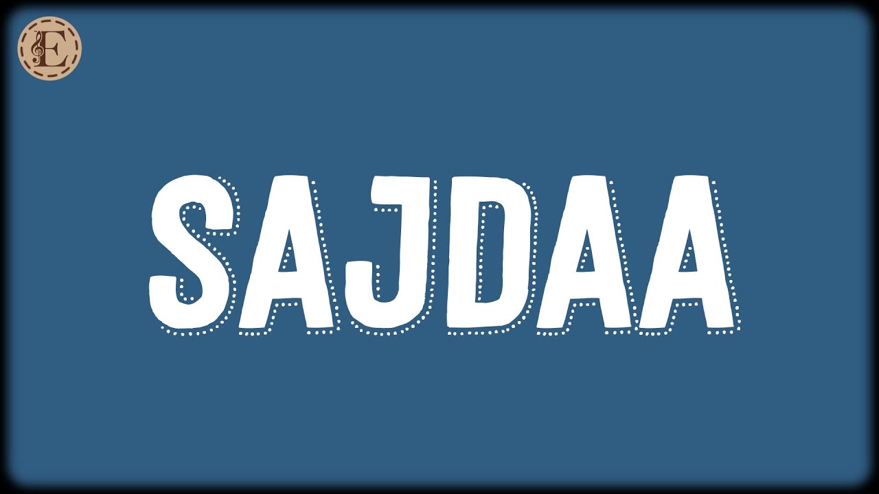 Sajdaa (Lyrics) - Shankar-Ehsaan-Loy, Rahat Fateh Ali Khan, Shankar Mahadevan, Richa Sharma