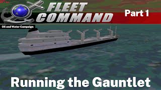 SCS Fleet Command C3 Oil and Water E15 Running the Gauntlet Part 1