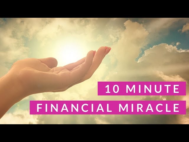 10 Minute Financial Miracle - EFT/Tapping to receive a financial miracle class=