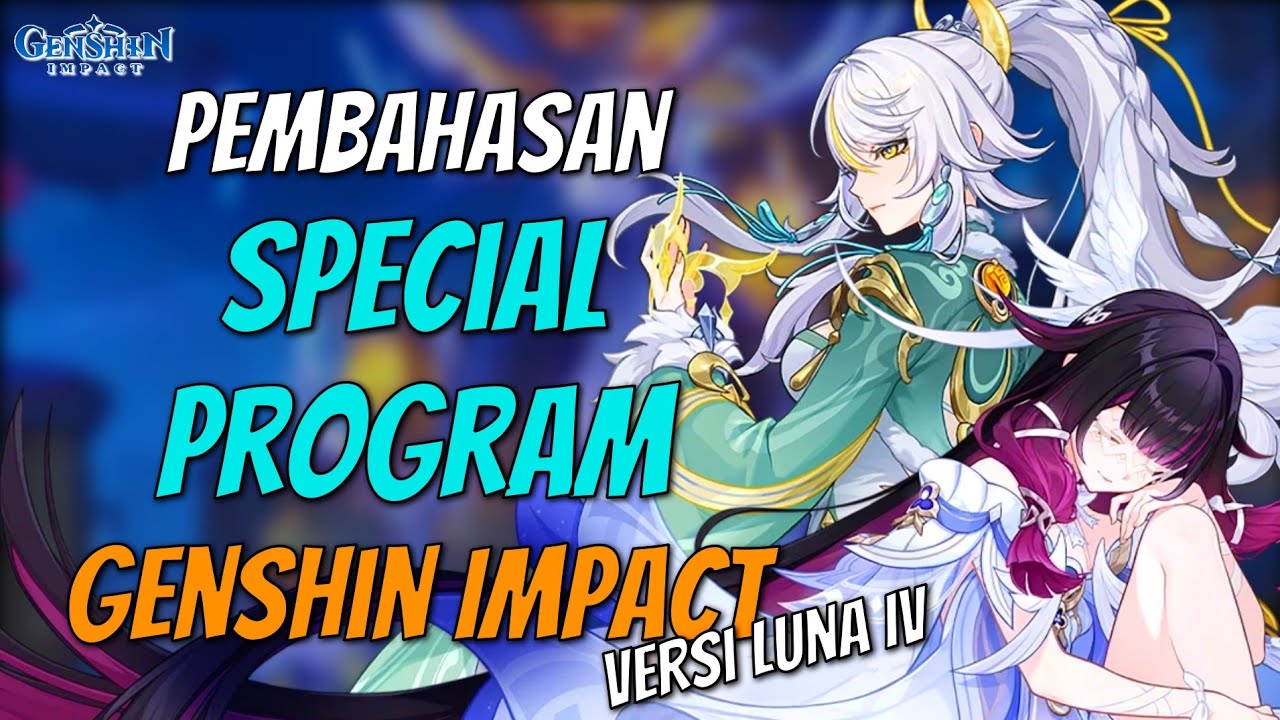 BANYAK PRIMO!!! Pembahasan Special Program Gensin Impact Versi Luna IV