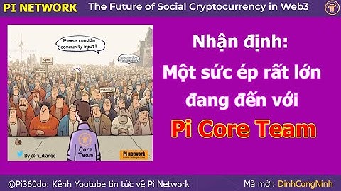 Pi Network: Một sức ép rất lớn đang đến với Pi Core Team từ cộng đồng khai thác Pi