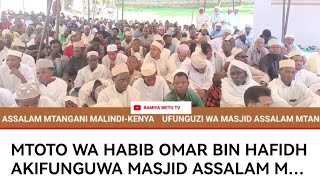 MTOTO WA HABIB OMAR BIN HAFIDH AKIFUNGUWA MASJID ASSALAM MALINDI-KENYA