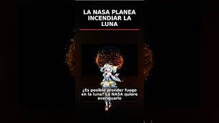 La NASA planea incendiar la Luna