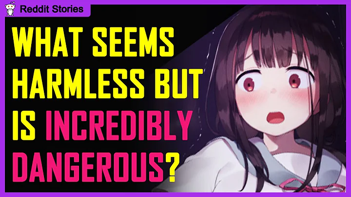 What seems harmless but is incredibly dangerous? (AskReddit in 2021 | Reddit Stories)