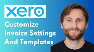 How to Customize Your Xero Invoice Settings and Templates [Full Guide 2026]