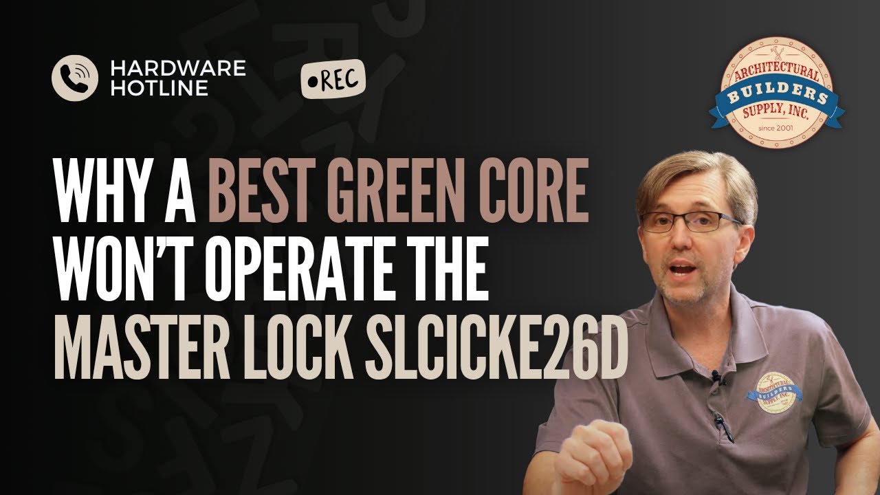 Why a Best Green Core Won’t Operate the Master Lock SLCICKE26D