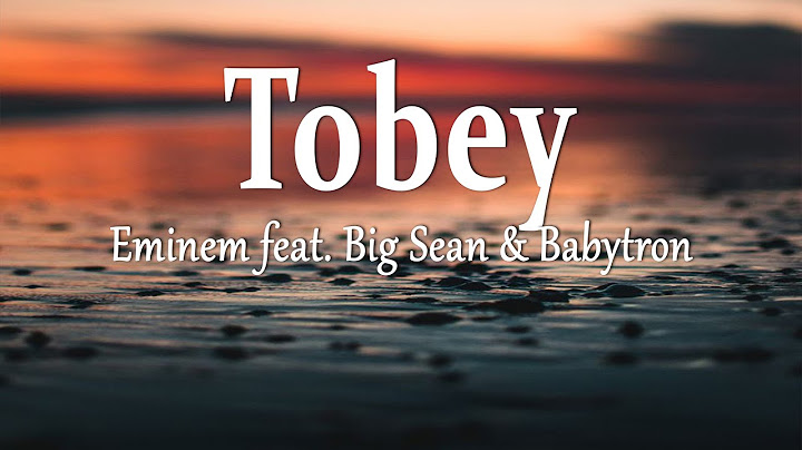 Eminem - Tobey (feat. Big Sean & Babytron) (Lyrics)