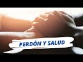 Perdón y salud