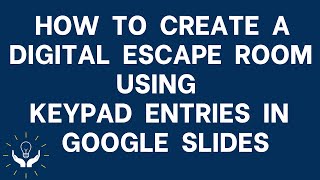 How to Create a Digital Escape Room using a Keypad in Google Slides