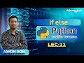 Lec-11 | if else in Python | python basics for beginners | #python 