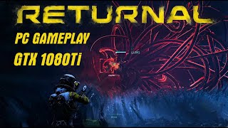 Returnal PC Gameplay - GTX 1080Ti #ReturnalPC