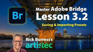 The Ultimate Guide to Adobe Bridge: Week 3, Bonus Video 2: Saving & Importing Presets