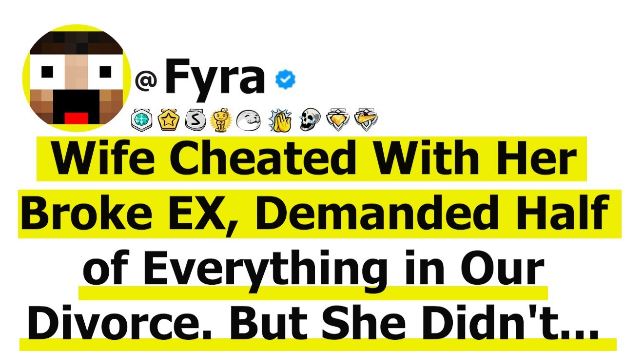 Wife Cheated With Her Broke EX, Demanded Half of Everything in Our Divorce. But She Didn't...