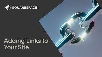 Adding Links to Your Site | Squarespace 7.1