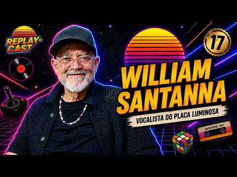 WILLIAM SANTANNA (LEAD SINGER OF PLACA LUMINOSA) | REPLAYCAST PODCAST #17