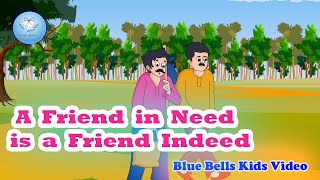 A Friend In Need Is A Friend Indeed | Moral Stories  | Ch-13 | Moral Value-5 | Blue Bells Kids Video