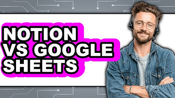 Notion vs Google Sheets - 2025 Comparison