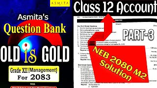 Asmita's Question Bank | Grade 12 | Account | 2080 M2 | Old is Gold | Gen-Z explain
