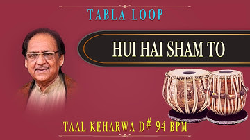 Hui Hai Sham To | Ghulam Ali | Tabla Loop | D# 94 BPM | Tabla Loop | Keharwa Loop | Keharwa Taal