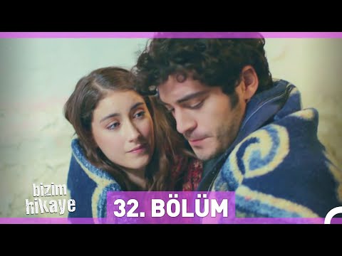 Bizim Hikaye 32. Bölüm