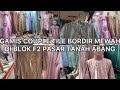 Antri bgt ramai di serbu gamis couple tile bordir mewah banget di blok f pasar tanah abang