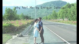 Why not me by Enrique Iglesias - Lyrics and Chords