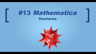 13 Mathematica Course. Vectors