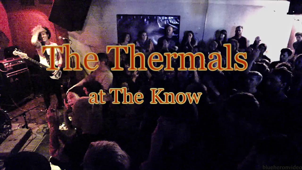 The Thermals - No Culture Icons- Live at The Know