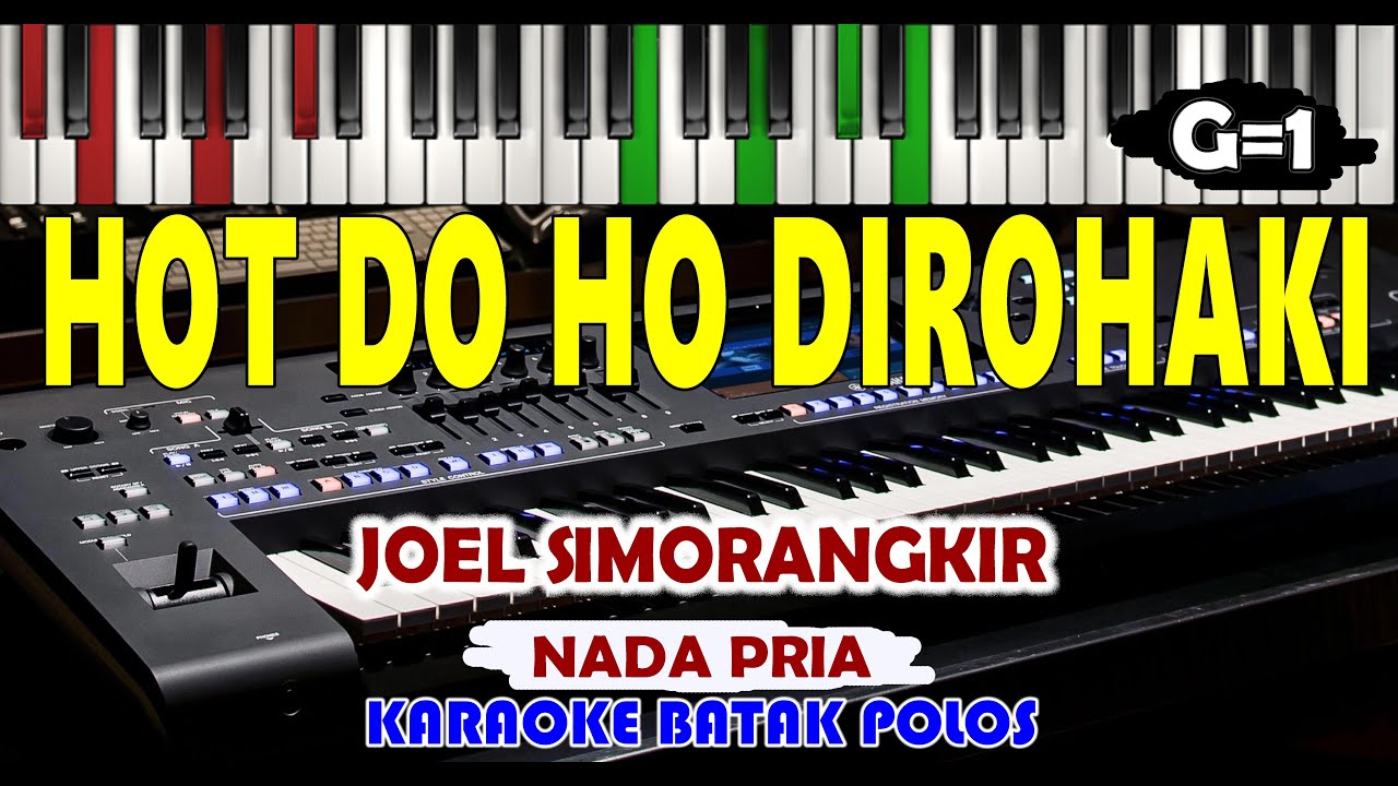 KARAOKE HOT DO HO DIROHAKI JOEL SIMORANGKIR &LIRIK  NADA PRIA KARAOKE LIVE KEYBOARD HD