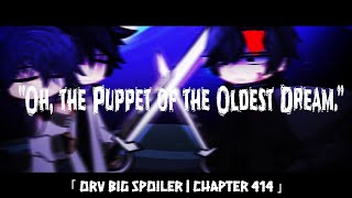 [ Oh, The Puppet of the Oldest Dream ] • ORV BIG SPOILER CH 414! | Lil bit of JoongDok/PlotJa