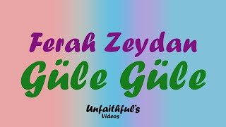 Ferah Zeydan  - Güle Güle (Sözleriyle/Lyrics) Resimi