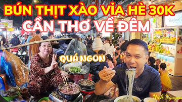 PHÁT HIỆN BÚN THỊT XÀO VỈA HÈ QUÁ NGON - CẦN THƠ VỀ ĐÊM BÌNH YÊN QUÁ ĐỖI || Nick Nguyen