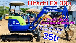 HITACHI EX 30u đời cao! (đã bán)Chưa sử dụng vn giá nhà nghèo ae lập nghiệp